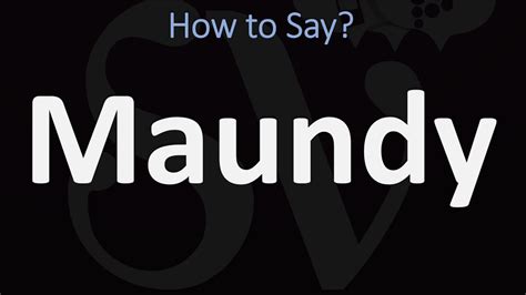 how to pronounce maundy